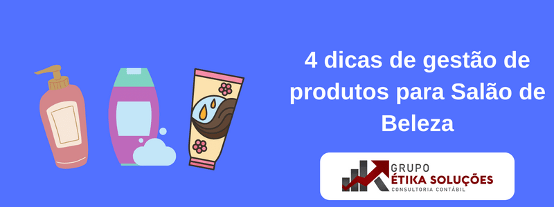 4 dicas de gestão de produtos para salão de beleza