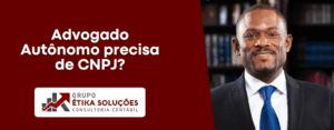 Advogado Autônomo precisa de CNPJ?